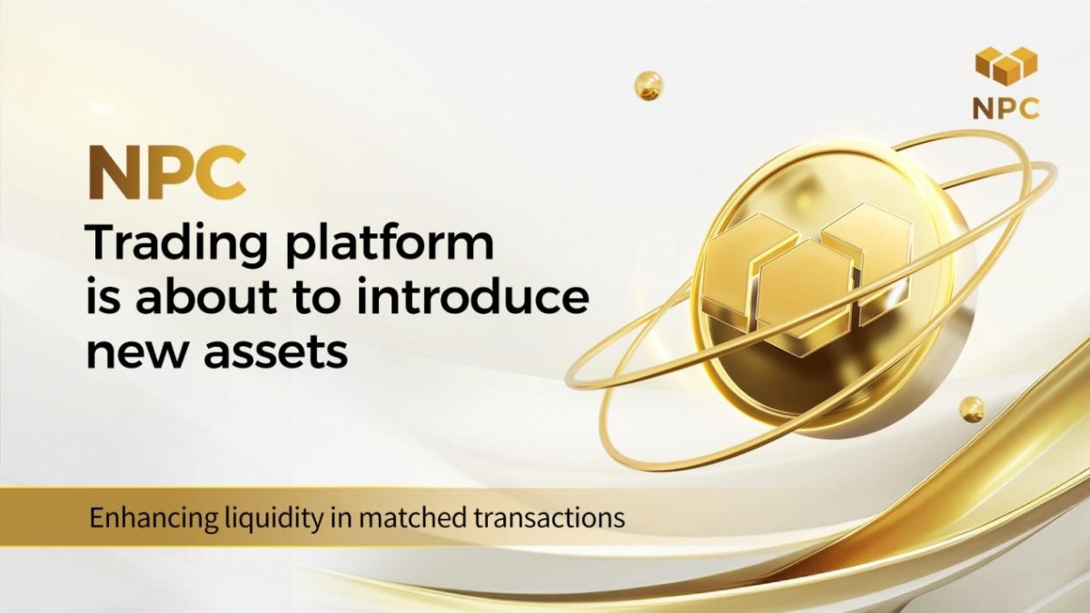 NPC Trading Platform to Introduce New Assets, Enhancing Liquidity in Matching Transactions