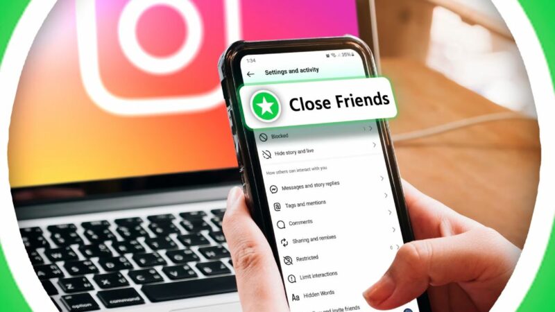 Adding All Your Followers to Close Friends on Instagram: The New Engagement Hack?